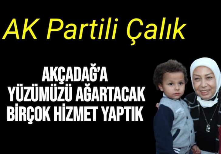 AK Partili Çalık: Akçadağa yüzümüzü ağartacak birçok hizmet yaptık