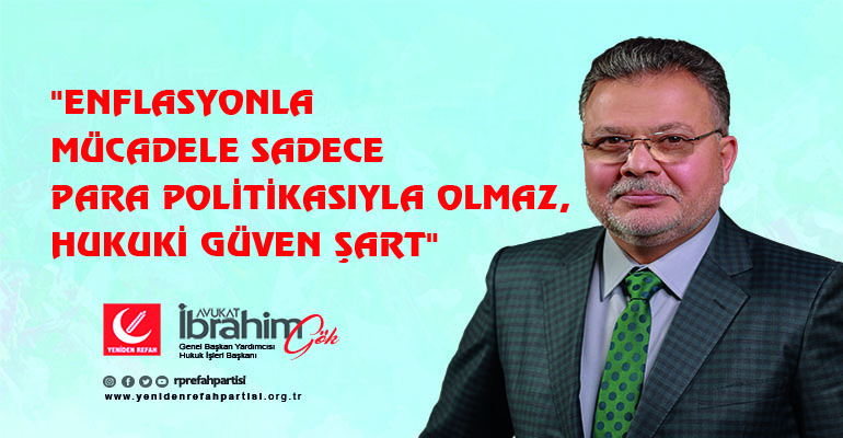 Avukat İbrahim Gök: "Enflasyonla Mücadele Sadece Para Politikasıyla Olmaz, Hukuki Güven Şart"