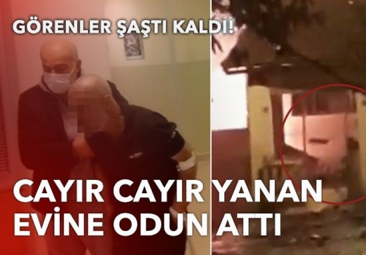Görenler şaştı kaldı: Cayır cayır yanan evine odun attı
