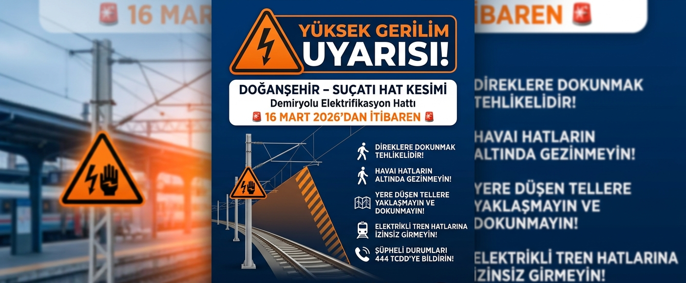 TCDD’den Hayati Uyarı: Malatya-Doğanşehir Hattına Yüksek Gerilim Veriliyor!